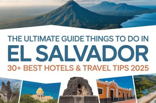 The Ultimate Guide Things to Do in El Salvador: 30+ Best, Hotels & Travel Tips 2025